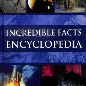 INCREDIBLE FACTS ENCYCLOPEDIA