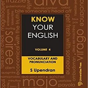 KNOW YOUR ENGLISH VOL 4 : VOCABULARY & PRONUNCIATION