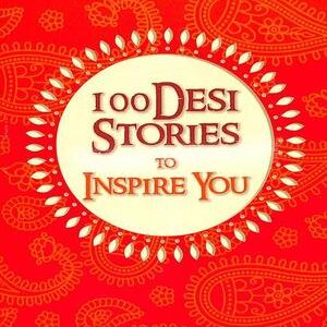 100 DESI STORIES TO INSPIRE YOU