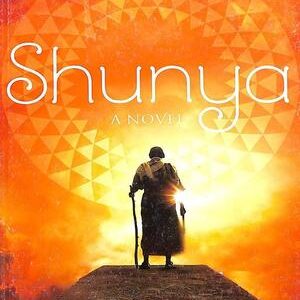 SHUNYA: A NOVEL