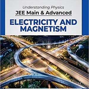 JEE MAIN AND ADVANCED ELECTRICITY AND MAGNETISM