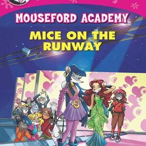 THEA STILTON: MOUSEFORD ACADEMY: MICE ON THE RUNWAY