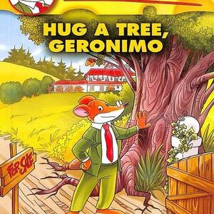 GERONIMO STILTON: HUG A TREE GERONIMO