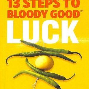 13 STEPS TO BLOODY GOOD LUCK