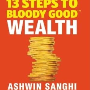 13 STEPS TO BLOODY GOOD WEALTH