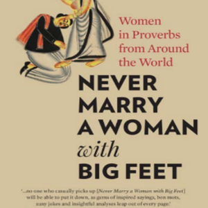 NEVER MARRY A WOMAN WITH BIG FEET