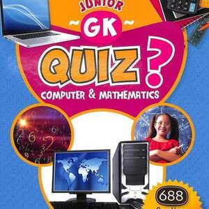 JUNIOR GK QUIZ COMPUTER & MATHEMATICS