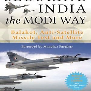 SECURING INDIA THE MODI WAY