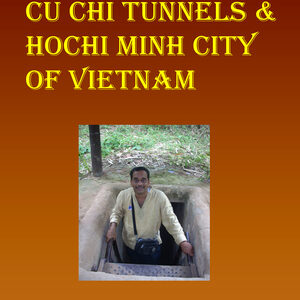 RESILIENT CU CHI TUNNELS & HO CHI MINH CITY OF VIETNAM-DRVP