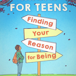 IKIGAI FOR TEENS: FINDING YOUR REASON FOR BEING