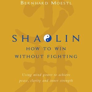 SHAOLIN: HOW TO WIN WITHOUT FIGHTING