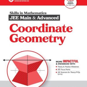 ARIHANT SKILLS IN MATHEMATICS FOR JEE MAIN & ADVANCED – COORDINATE GEOMETRY | REVISED THEORY, PRACTICE MILESTONES & PYQS | FOR EXAMS 2025-26