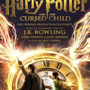 HARRY POTTER AND THE CURSED CHILD - PARTS ONE AND TWO: THE OFFICIAL PLAYSCRIPT OF THE ORIGINAL WEST END PRODUCTION