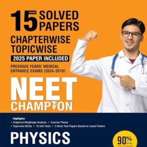 MTG NEET CHAMPION PHYSICS – 15 YEARS CHAPTERWISE TOPICWISE SOLVED PAPERS FOR NEET 2026