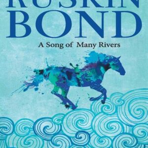 A SONG OF MANY RIVERS