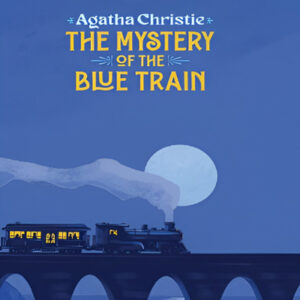 THE MYSTERY OF THE BLUE TRAIN