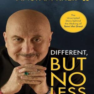 DIFFERENT, BUT NO LESS: THE UNSCRIPTED STORY BEHIND THE MAKING OF TANVI THE GREAT