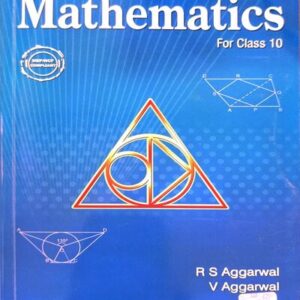 SECONDARY SCHOOL MATHEMATICS FOR CLASS 10 - CBSE - BY R.S. AGGARWAL EXAMINATION 2025-26